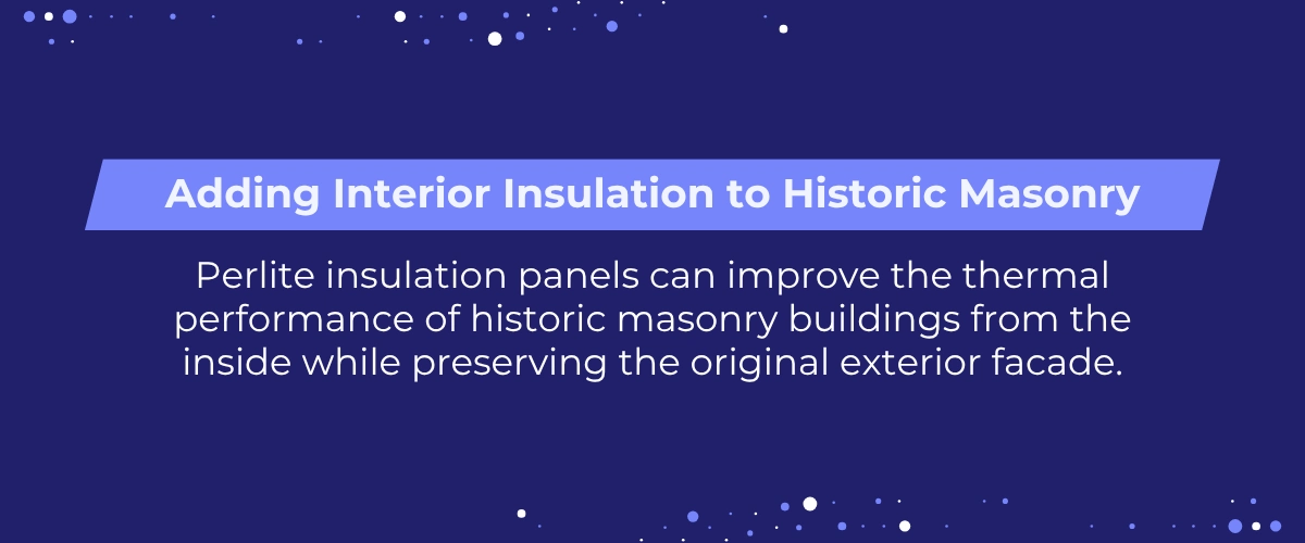 Perlite Masonry Insulation - Norcal Perlite Perlite insulation panels used for interior insulation of historic masonry walls